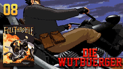 Die Wutbuerger: Vollgas: Full Throttle #08 – Hallo Father Torque