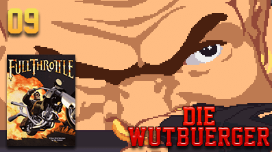 Die Wutbuerger: Vollgas: Full Throttle #09 – Gib Kette Alter