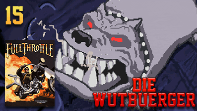 Die Wutbuerger: Vollgas: Full Throttle #15 – Das große Finale!!!