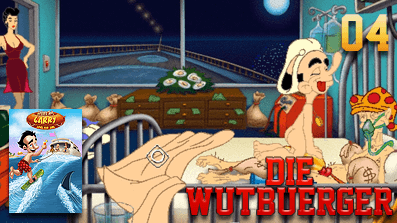 Die Wutbuerger: Leisure Suit Larry 7: Yacht nach Liebe #04 – Larry der Liebesmeister