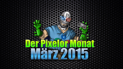 Der PixelOr-Monat – März 2015